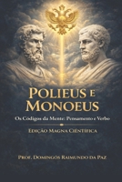 POLIEUS e MONOEUS: Os Códigos da Mente: Pensamento e Verbo (EDIÇÃO CIENTÍFICA - NOVA TEORIA GERAL DO ESTADO) (Portuguese Edition) B0GXK9TYN1 Book Cover
