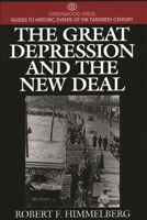 The Great Depression and the New Deal (Greenwood Press Guides to Historic Events of the Twentieth Century) 0313299072 Book Cover