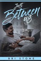 Just Between Us: A Friends to Lovers Romance 1975744527 Book Cover