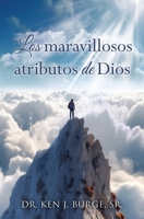 Los maravillosos atributos de Dios 1662885598 Book Cover