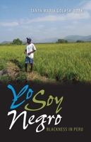 Yo Soy Negro: Blackness in Peru 0813044499 Book Cover
