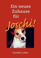 Ein neues Zuhause für Joschi! 3833466111 Book Cover