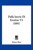 Della Istorie Di Erodoto V3 (1881) 1168486998 Book Cover