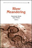 River Meandering (Water Resources Monograph) 0875903169 Book Cover