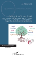 Cap sur nos valeurs pour un horizon meilleur: Le pari d'un réveil citoyen intergénérationnel (Questions Contemporaines) (French Edition) 234317170X Book Cover