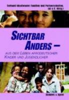 Sichtbar anders: Aus dem Leben afrodeutscher Kinder und Jugendlicher 3860998218 Book Cover