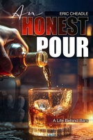 An Honest Pour: A Life Behind Bars B0H6N92KC7 Book Cover