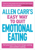 Allen Carr's Easy Way to Quit Emotional Eating 1789500044 Book Cover