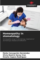 Homeopatia em estomatologia: Medicamentos homeopáticos em estomatologia, tratamento de doenças e afecções estomatológicas 6203403636 Book Cover