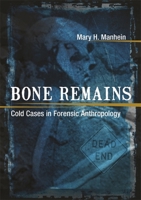 Bone Remains: Cold Cases in Forensic Anthropology 0807153230 Book Cover