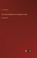 The Little Shepherd of Kingdom Come: in large print 3368317156 Book Cover