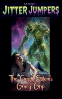 The Germ Golem's Grimy Grip (Jitter Jumpers) B0GGY27QWT Book Cover