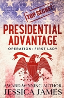 Presidential Advantage : Operation First Lady 194102033X Book Cover