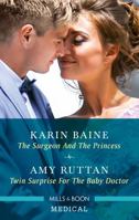 The Surgeon and the Princess/Twin Surprise for the Baby Doctor 1867223252 Book Cover