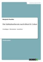 Die Subkulturtheorie nach Albert K. Cohen: Grundlagen - Erkenntnisse - Aussichten 3668809550 Book Cover