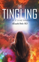 The Tingling : My Story of a Living Harmonic Form 1648030300 Book Cover