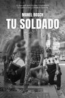 Tu Soldado (Spanish Edition) B0DD1GV7N5 Book Cover