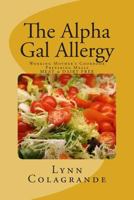 The Alpha Gal Allergy: Working Mother's Cookbook Preparing Meals Meat & Dairy Free 1500685461 Book Cover