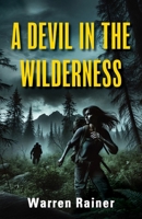 A Devil in the Wilderness B0F8VZXC6G Book Cover