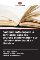 Facteurs influençant la confiance dans les sources d'information sur l'alimentation halal en Malaisie (French Edition) 6206924084 Book Cover