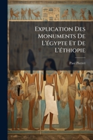 Explication Des Monuments De L'Egypte Et De L'Ethiopie (1885) 1147791821 Book Cover