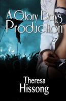 A Glory Days Production 1492384135 Book Cover