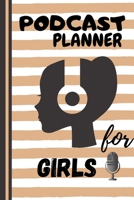 Podcast Planner for Girls 1716265851 Book Cover