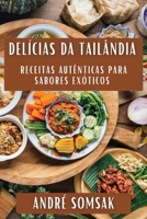 Delícias da Tailândia: Receitas Autênticas para Sabores Exóticos (Portuguese Edition) 1835861180 Book Cover