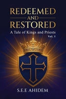 Redeemed and Restored: A Tale of Kings and Priests (Vol 1) B0FM6ZVVVS Book Cover