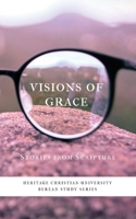 Visions of Grace: Stories from Scripture 1956811044 Book Cover