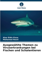Ausgewählte Themen zu Viruserkrankungen bei Fischen und Schalentieren (German Edition) 6209689027 Book Cover