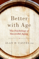 Better with Age: The Psychology of Successful Aging 0190279982 Book Cover