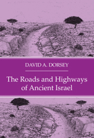 The Roads and Highways of Ancient Israel 1532660898 Book Cover
