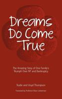 Dreams Do Come True: The Amazing Story of One Family's Triumph Over Ivf and Bankruptcy 190829308X Book Cover