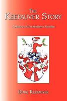 The Keefauver Story: A History of the Keefauver Families 1604816333 Book Cover
