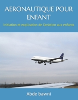AERONAUTIQUE POUR ENFANT: Initiation et explication de l’aviation aux enfants B08Z33QZ8T Book Cover