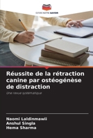 Réussite de la rétraction canine par ostéogénèse de distraction (French Edition) 6209615287 Book Cover