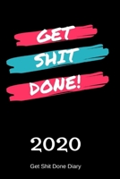 Get Shit Done 2020 Diary 1670278980 Book Cover