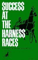 Success at the Harness Races 0879803207 Book Cover