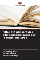 Filtre FIR utilisant des additionneurs basés sur la technique SPST (French Edition) 6208301092 Book Cover