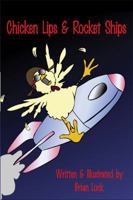 Chicken Lips & Rocket Ships 1615822054 Book Cover