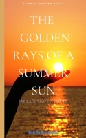 The Golden Rays of A Summer Sun: Book 1 0620963239 Book Cover