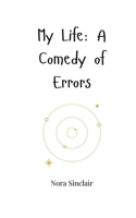 My Life: A Comedy of Errors 1805660284 Book Cover