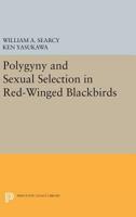 Polygyny and Sexual Selection in Red-Winged Blackbirds (Monographs in Behavior & Ecology) 0691630836 Book Cover