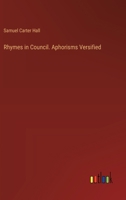 Rhymes in Council. Aphorisms Versified 3385451868 Book Cover