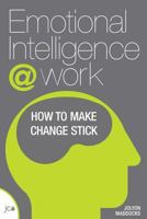 Emotional Intelligence at Work: How to Make Change Stick 0992808901 Book Cover