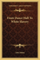 From Dance Hall To White Slavery 1162744324 Book Cover