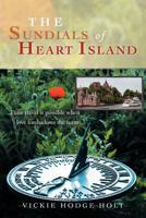 The Sundials of Heart Island: Time Travel Is Possible When Love Forshadows the Future. 1467037893 Book Cover