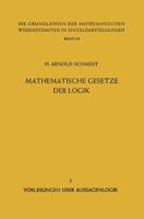 Mathematische Gesetze Der Logik I: Vorlesungen Uber Aussagenlogik 3540025278 Book Cover