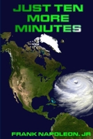 Just Ten More Minutes 1411653912 Book Cover